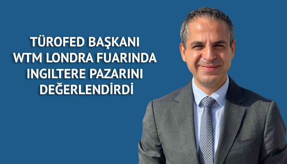 Erkan Yağcı açıkladı: Türkiye 2025'te İngiltere pazarında ne kadar büyür?