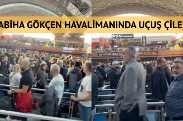 Sabiha Gökçen Havalimanında kaos